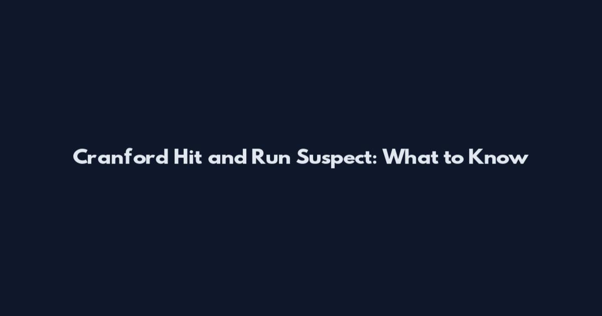 Cranford Hit and Run Suspect: What to Know
