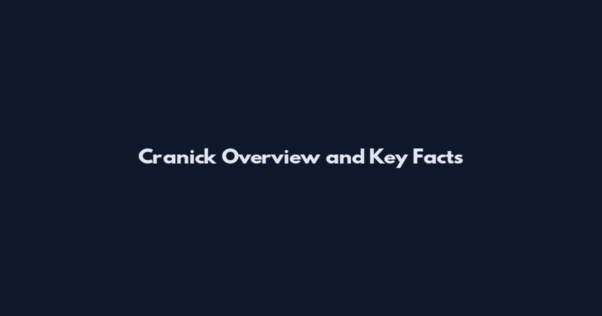 Cranick Overview and Key Facts