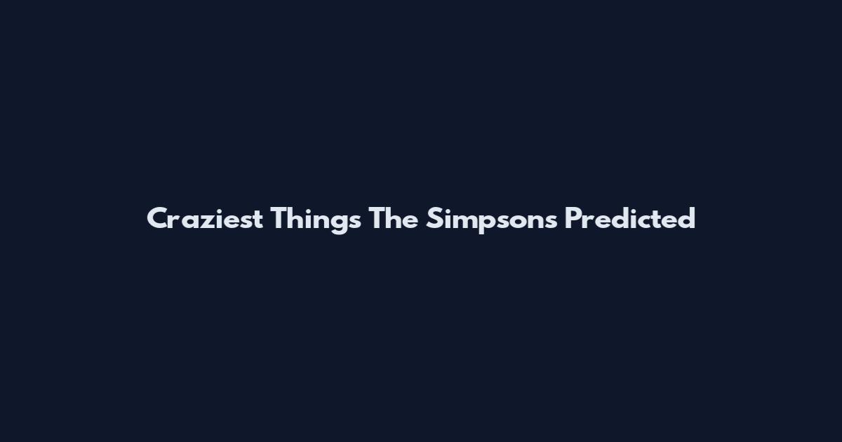 Craziest Things The Simpsons Predicted