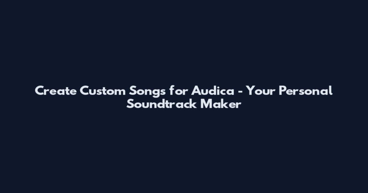 Create Custom Songs for Audica - Your Personal Soundtrack Maker