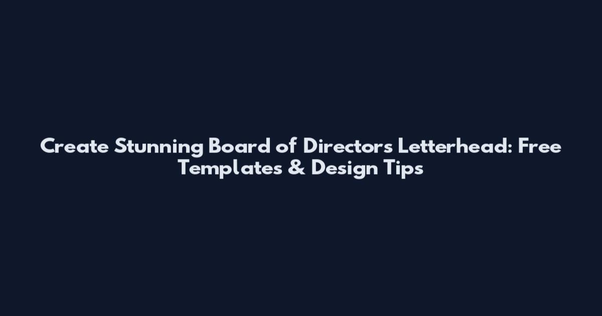 Create Stunning Board of Directors Letterhead: Free Templates & Design Tips