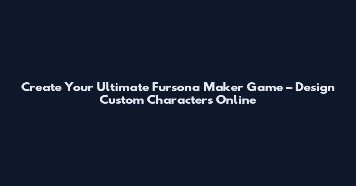 Create Your Ultimate Fursona Maker Game – Design Custom Characters Online