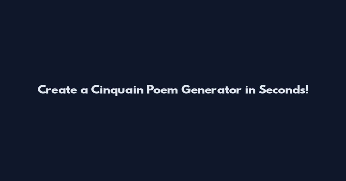 Create a Cinquain Poem Generator in Seconds!