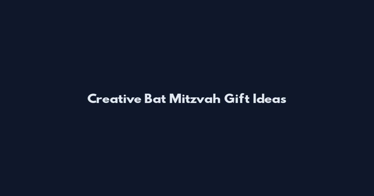 Creative Bat Mitzvah Gift Ideas