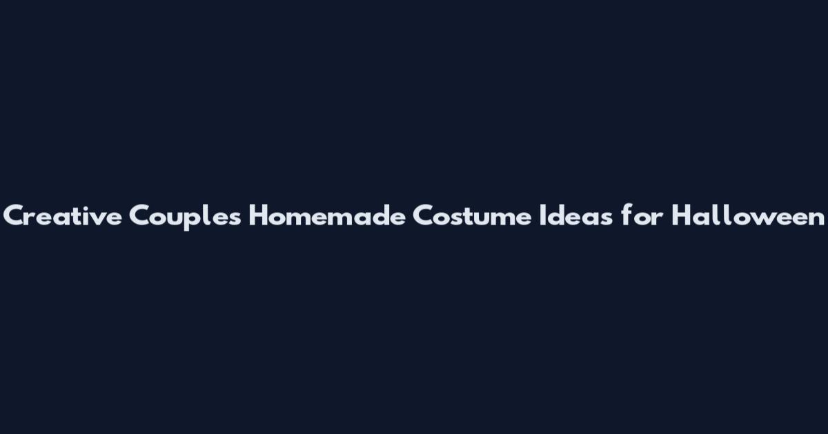 Creative Couples Homemade Costume Ideas for Halloween