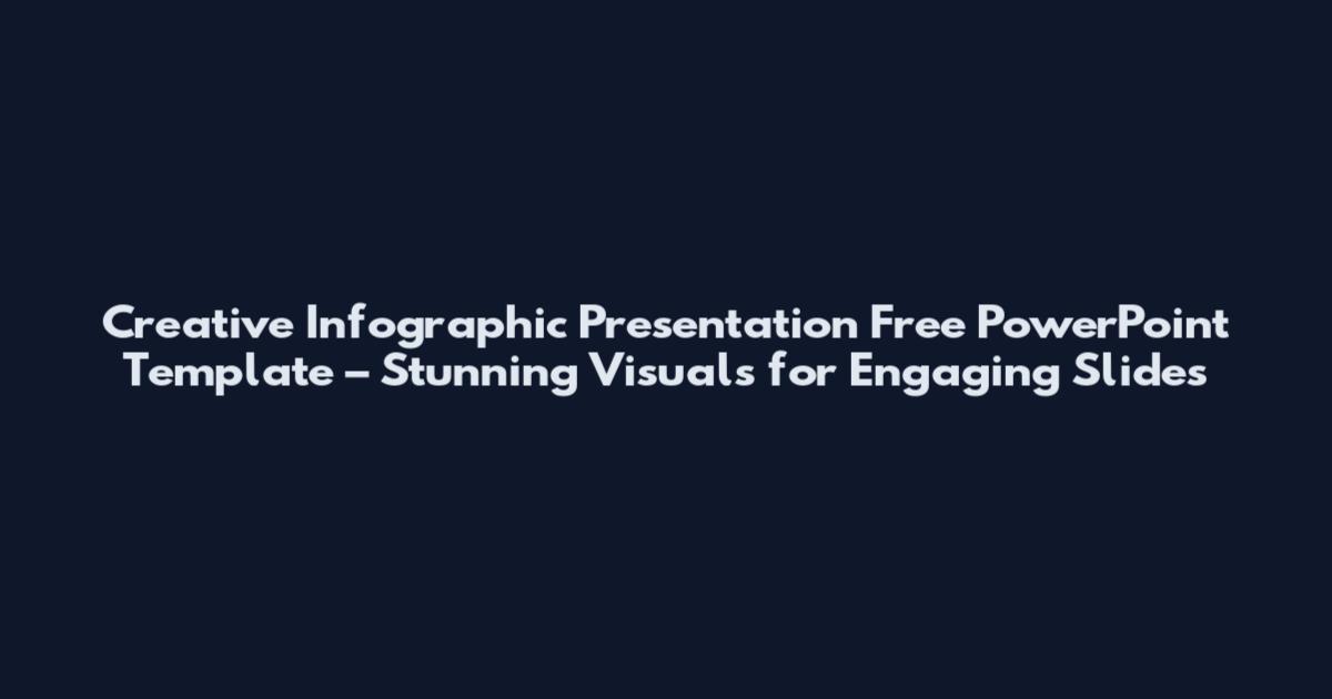 Creative Infographic Presentation Free PowerPoint Template – Stunning Visuals for Engaging Slides