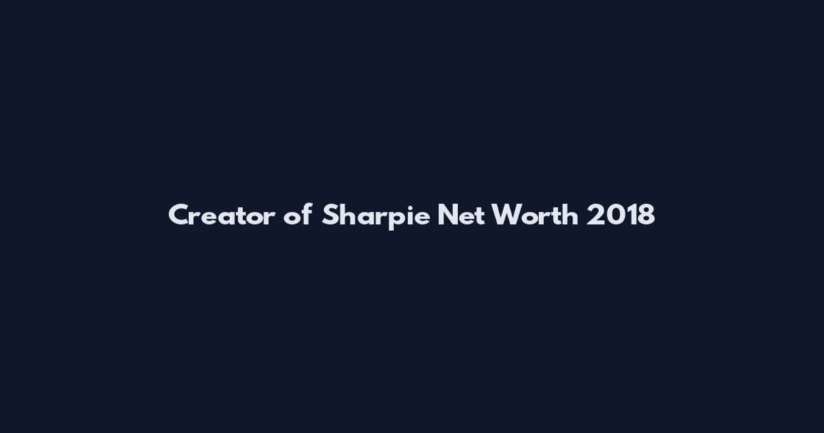 Creator of Sharpie Net Worth 2018