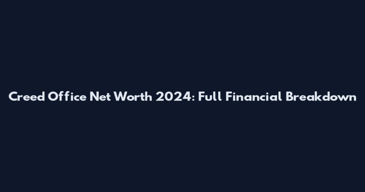 Creed Office Net Worth 2024: Full Financial Breakdown