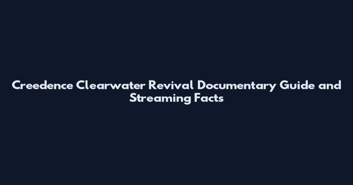 Creedence Clearwater Revival Documentary Guide and Streaming Facts