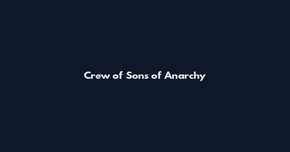 Crew of Sons of Anarchy