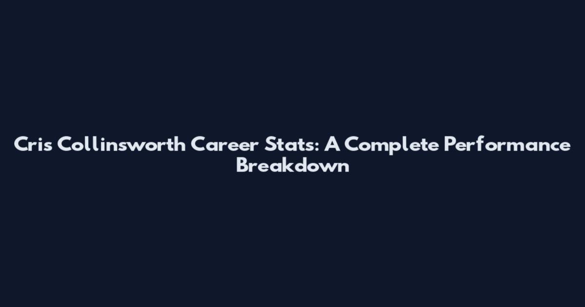 Cris Collinsworth Career Stats: A Complete Performance Breakdown
