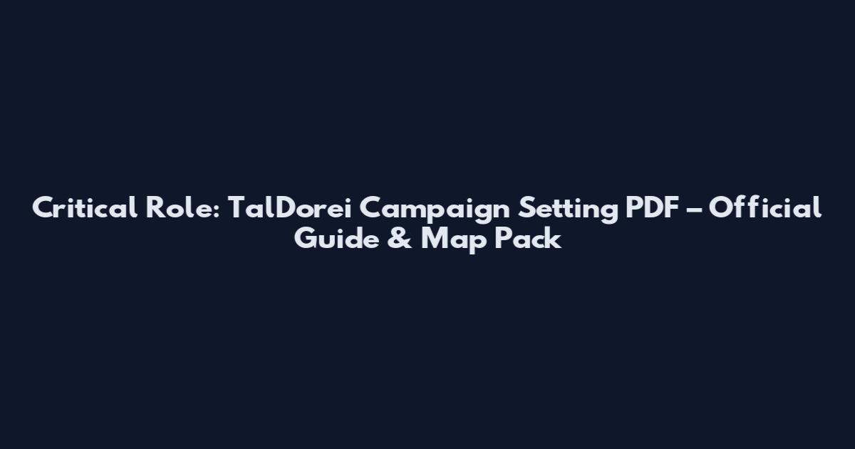 Critical Role: Tal'Dorei Campaign Setting PDF – Official Guide & Map Pack