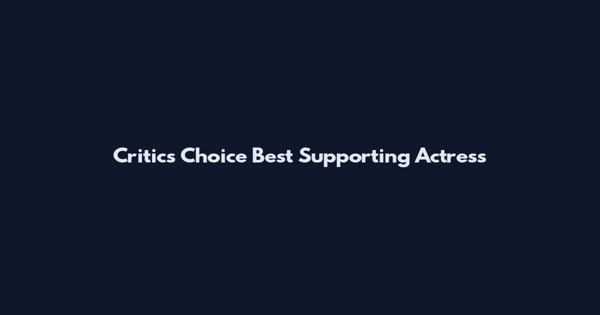Critics Choice Best Supporting Actress