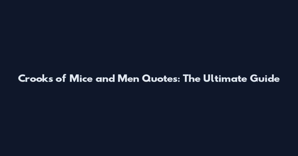 Crooks of Mice and Men Quotes: The Ultimate Guide