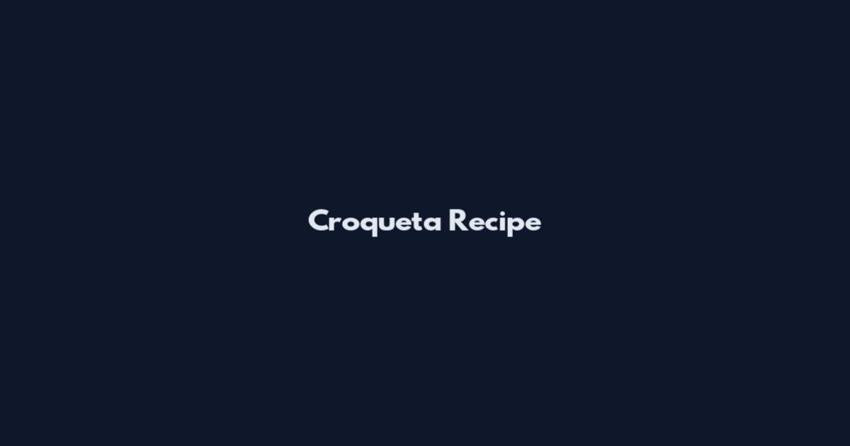Croqueta Recipe
