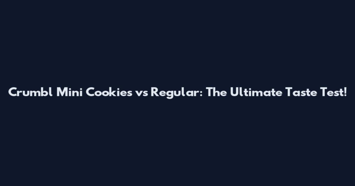 Crumbl Mini Cookies vs Regular: The Ultimate Taste Test!
