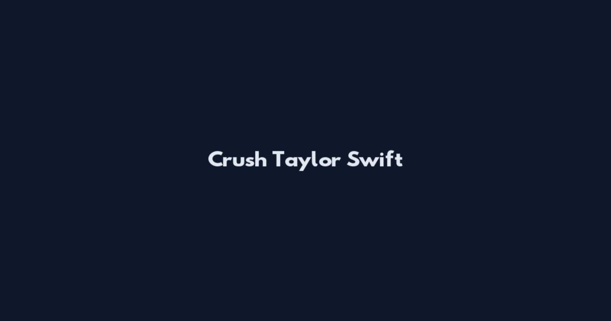 Crush Taylor Swift