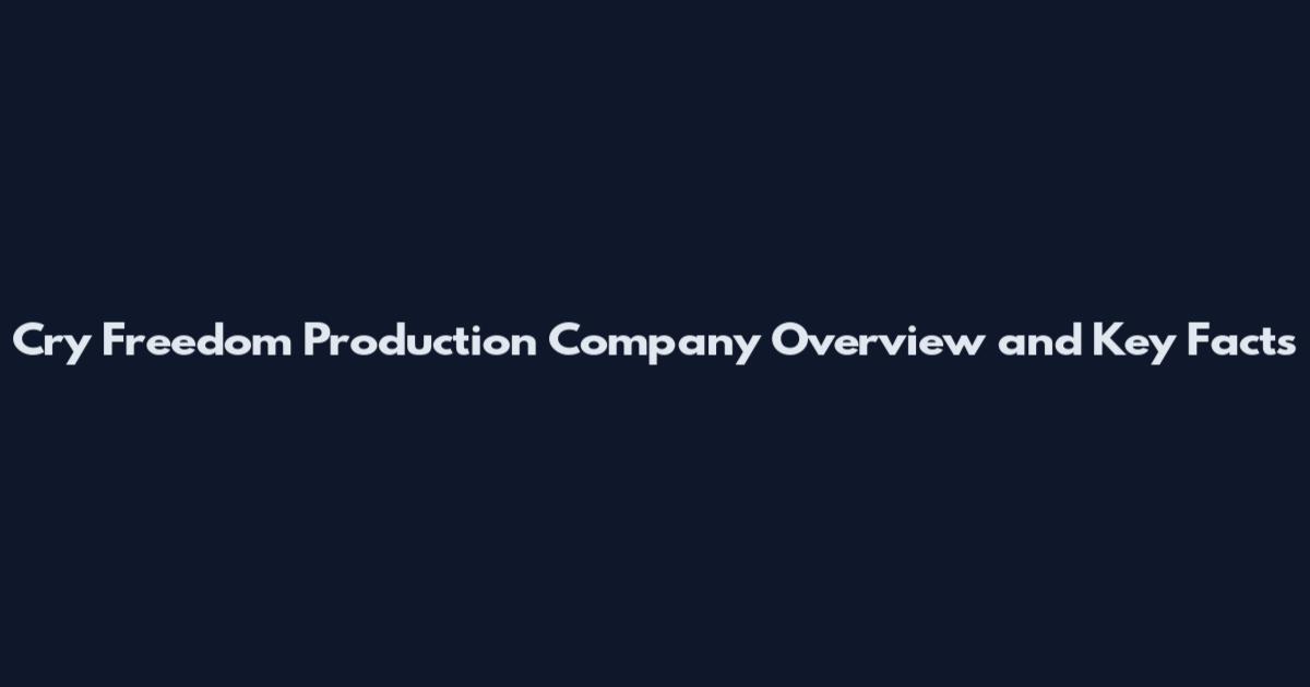 Cry Freedom Production Company Overview and Key Facts