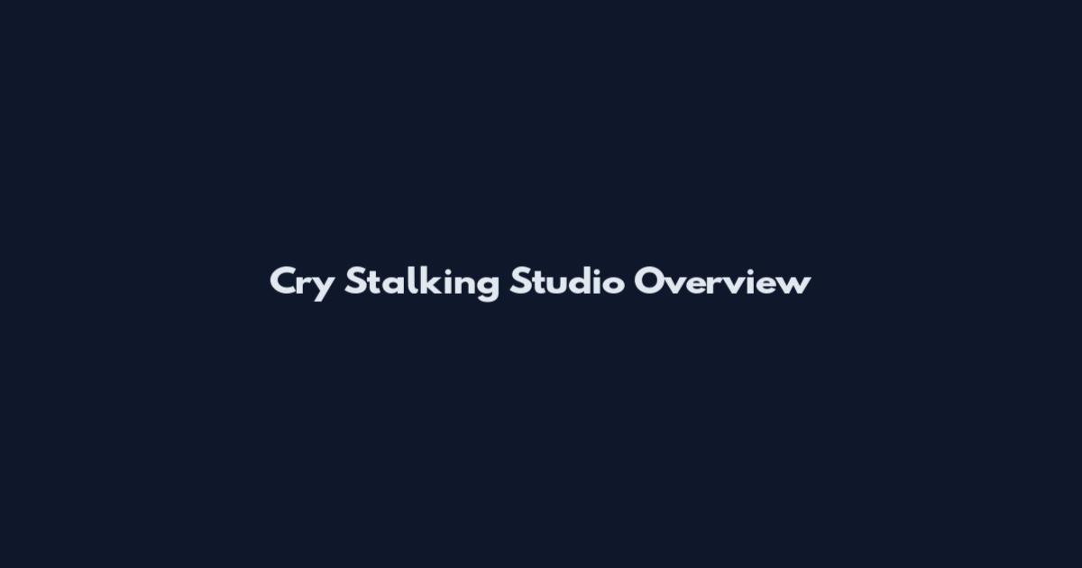 Cry Stalking Studio Overview