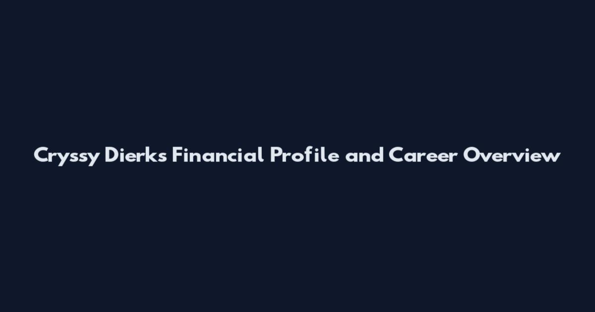 Cryssy Dierks Financial Profile and Career Overview