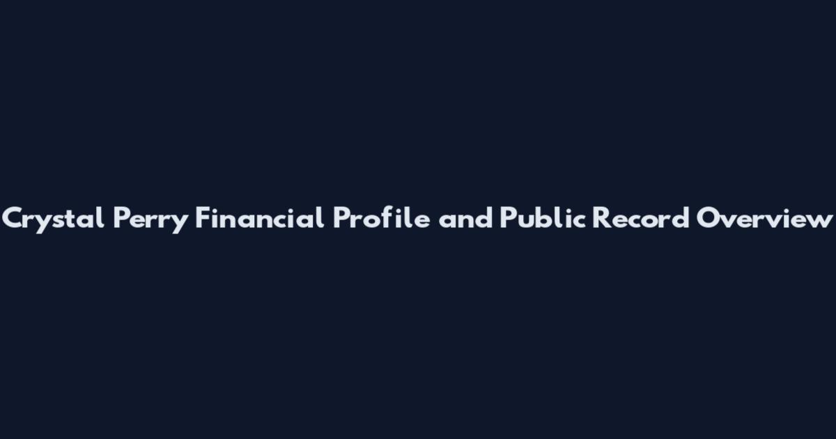 Crystal Perry Financial Profile and Public Record Overview