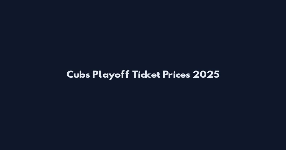 Cubs Playoff Ticket Prices 2025