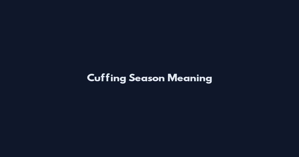 Cuffing Season Meaning