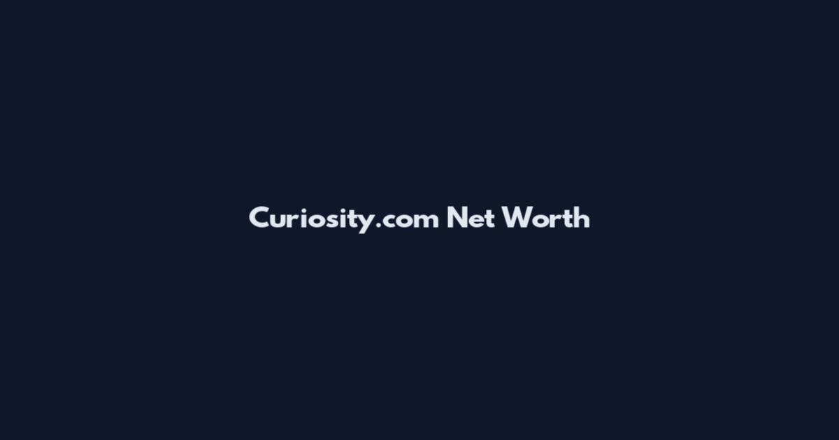 Curiosity.com Net Worth