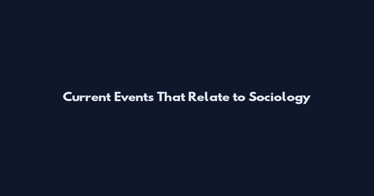 Current Events That Relate to Sociology