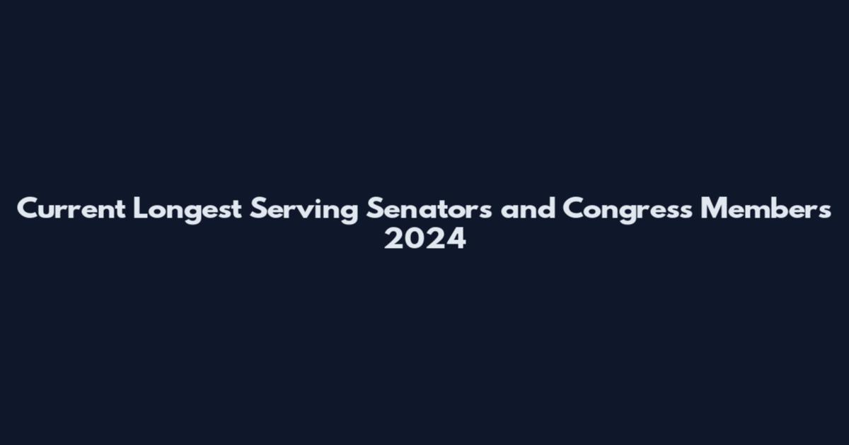 Current Longest Serving Senators and Congress Members 2024