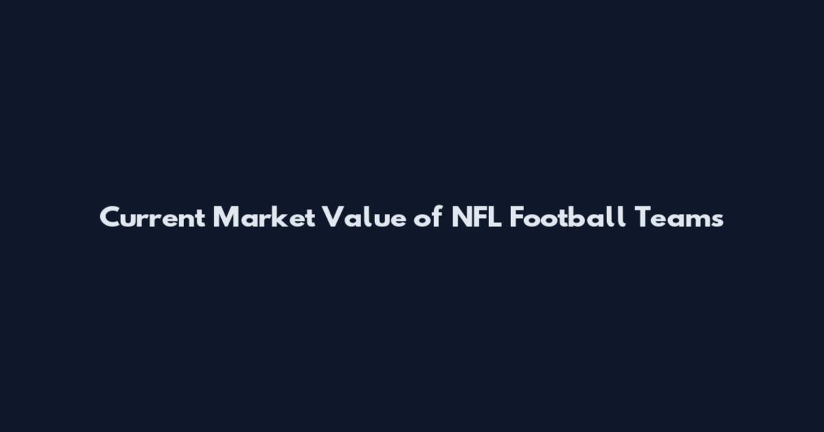 Current Market Value of NFL Football Teams