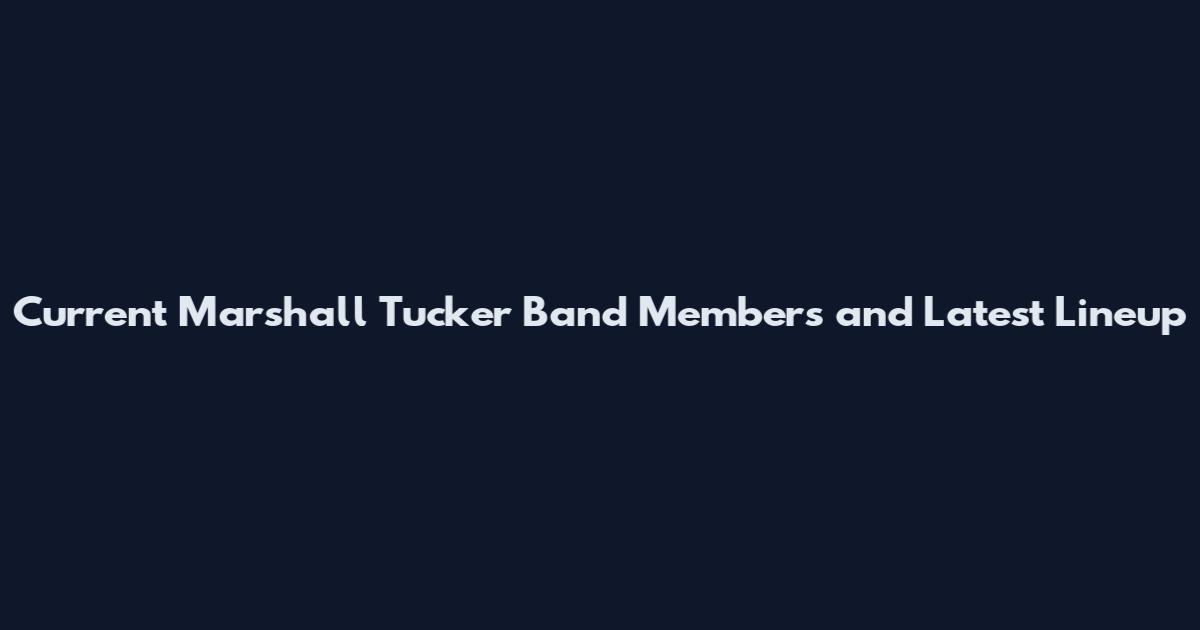Current Marshall Tucker Band Members and Latest Lineup