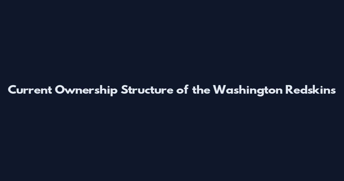 Current Ownership Structure of the Washington Redskins