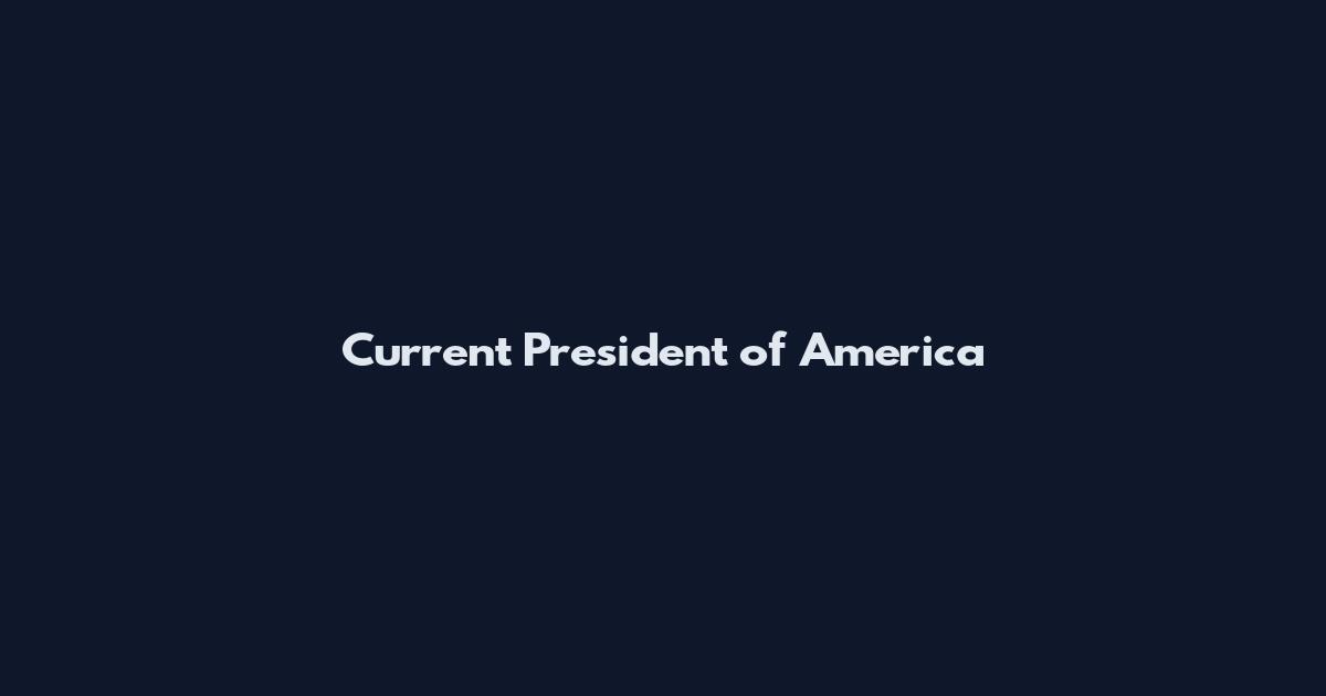 Current President of America