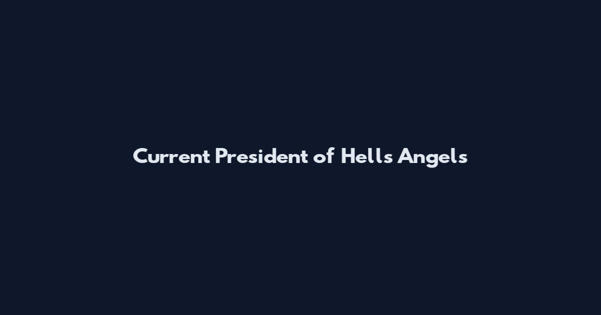 Current President of Hells Angels