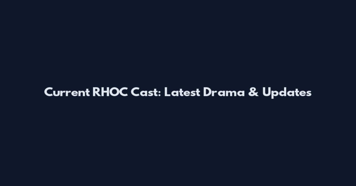 Current RHOC Cast: Latest Drama & Updates