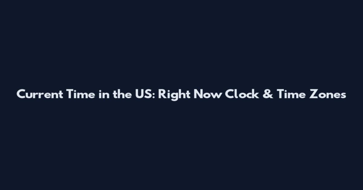 Current Time in the US: Right Now Clock & Time Zones