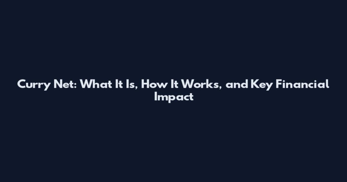 Curry Net: What It Is, How It Works, and Key Financial Impact