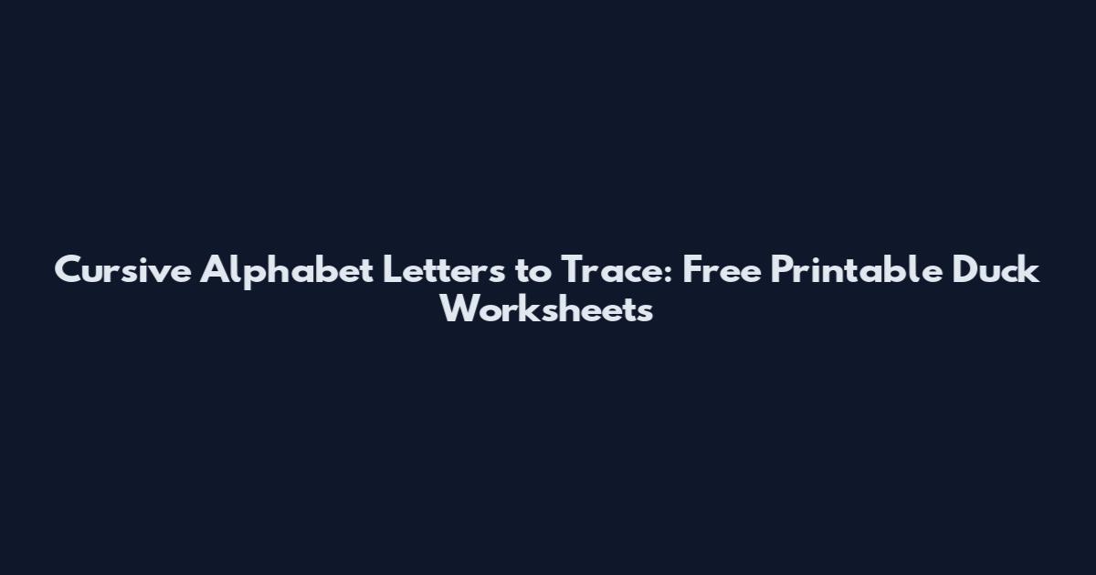 Cursive Alphabet Letters to Trace: Free Printable Duck Worksheets