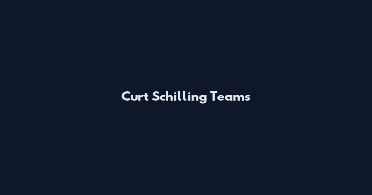 Curt Schilling Teams
