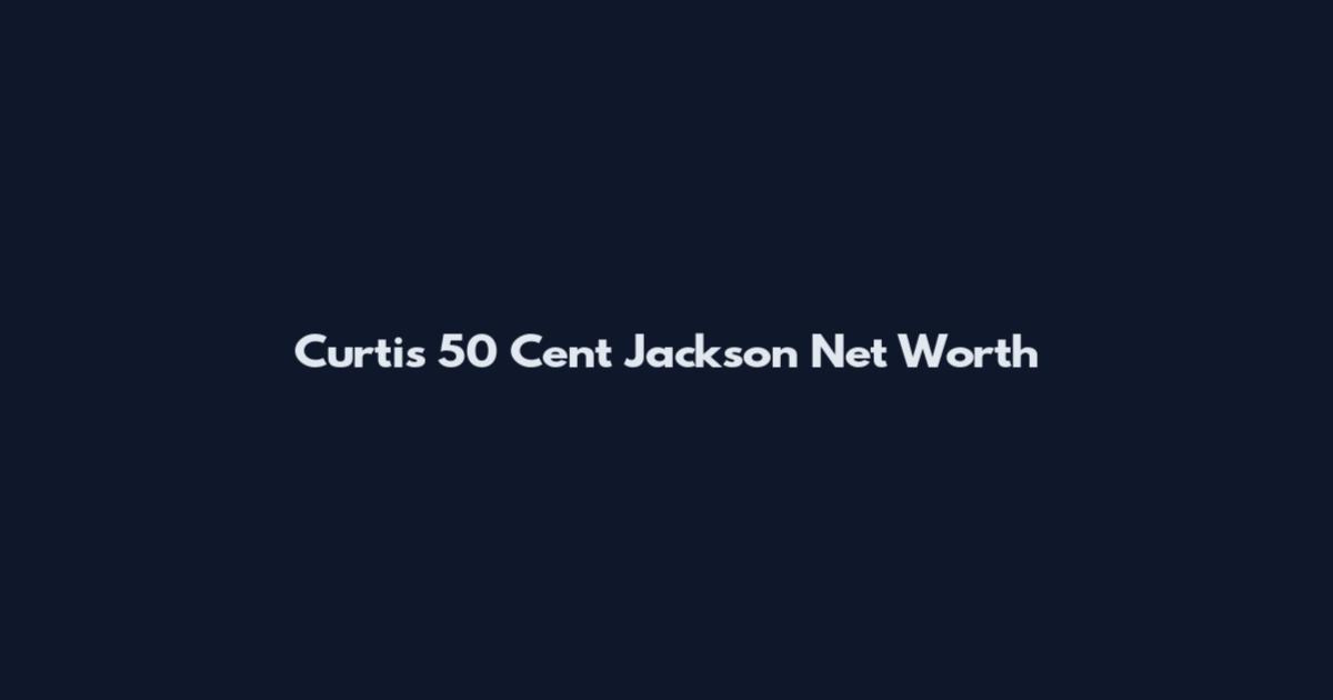 Curtis 50 Cent Jackson Net Worth