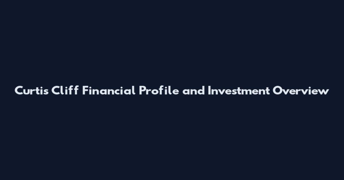 Curtis Cliff Financial Profile and Investment Overview