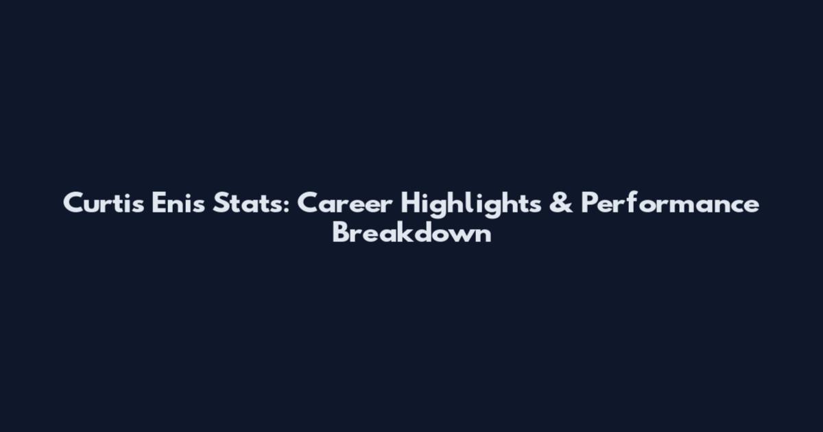 Curtis Enis Stats: Career Highlights & Performance Breakdown