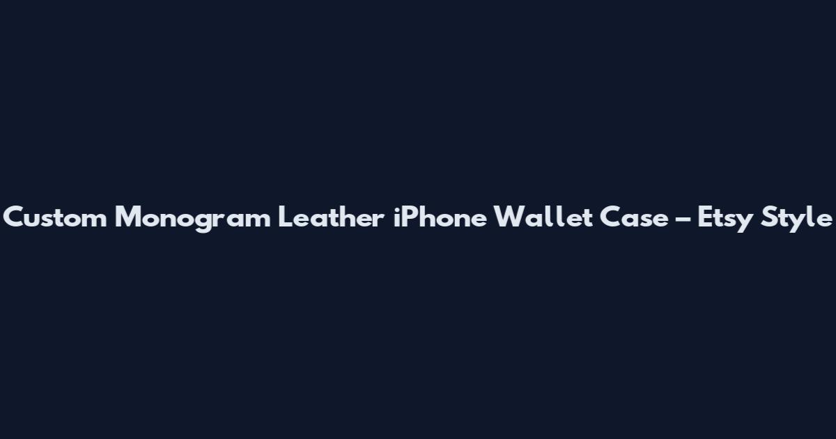 Custom Monogram Leather iPhone Wallet Case – Etsy Style