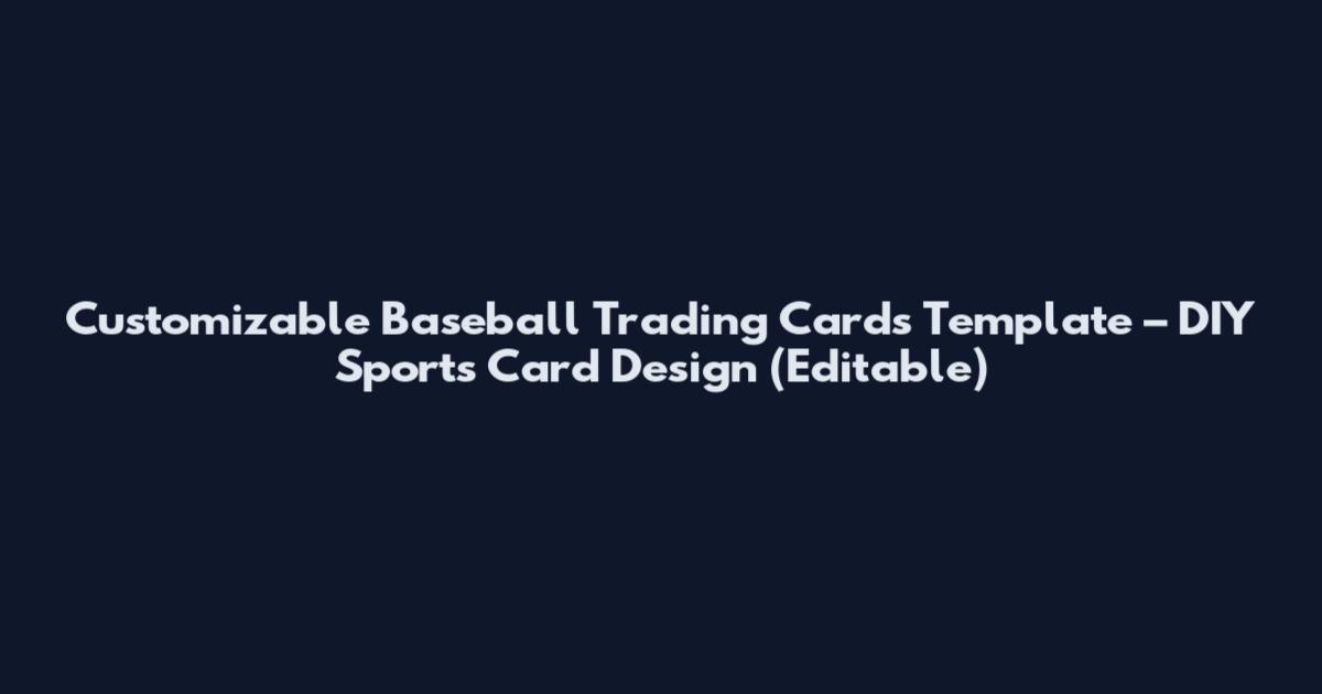 Customizable Baseball Trading Cards Template – DIY Sports Card Design (Editable)
