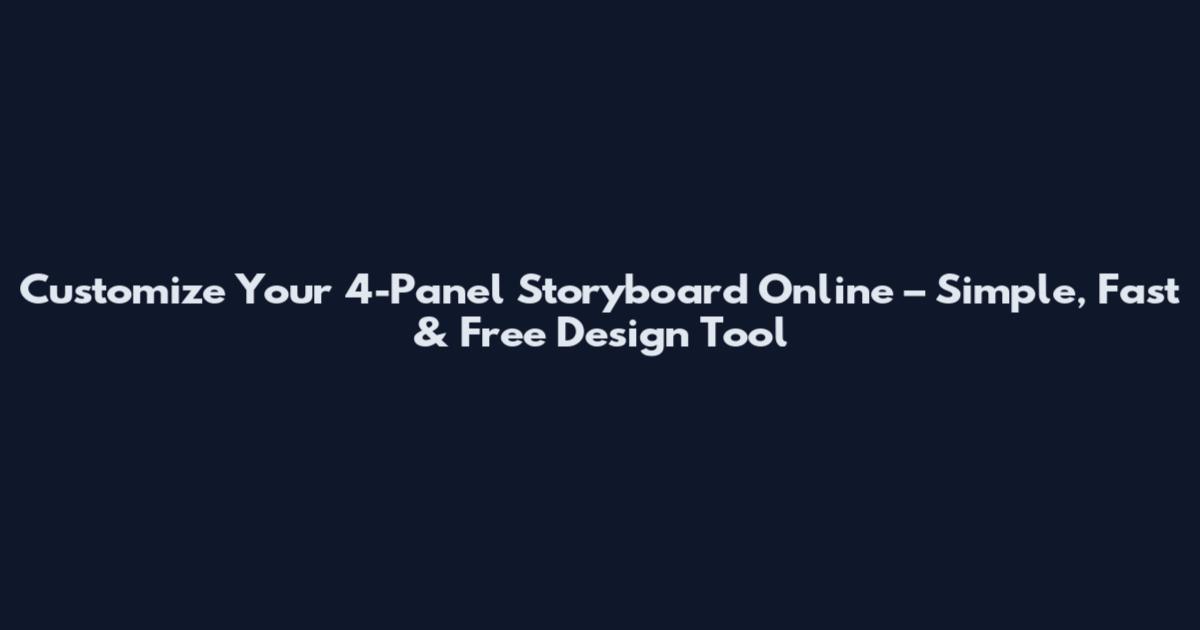 Customize Your 4-Panel Storyboard Online – Simple, Fast & Free Design Tool