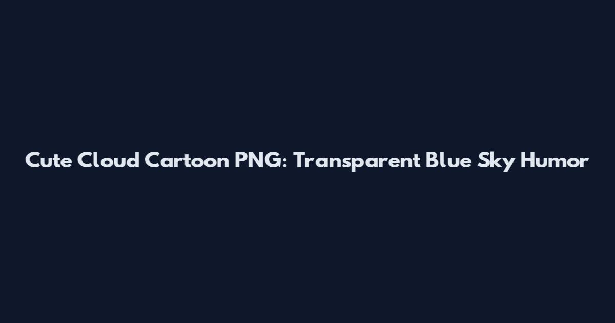Cute Cloud Cartoon PNG: Transparent Blue Sky Humor