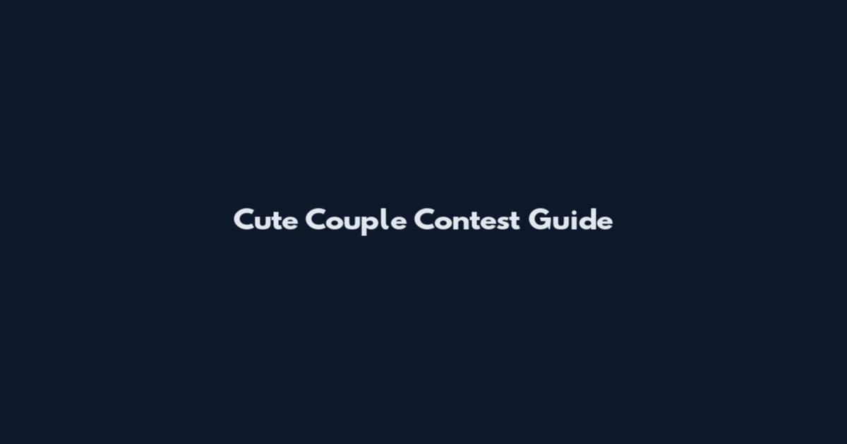 Cute Couple Contest Guide