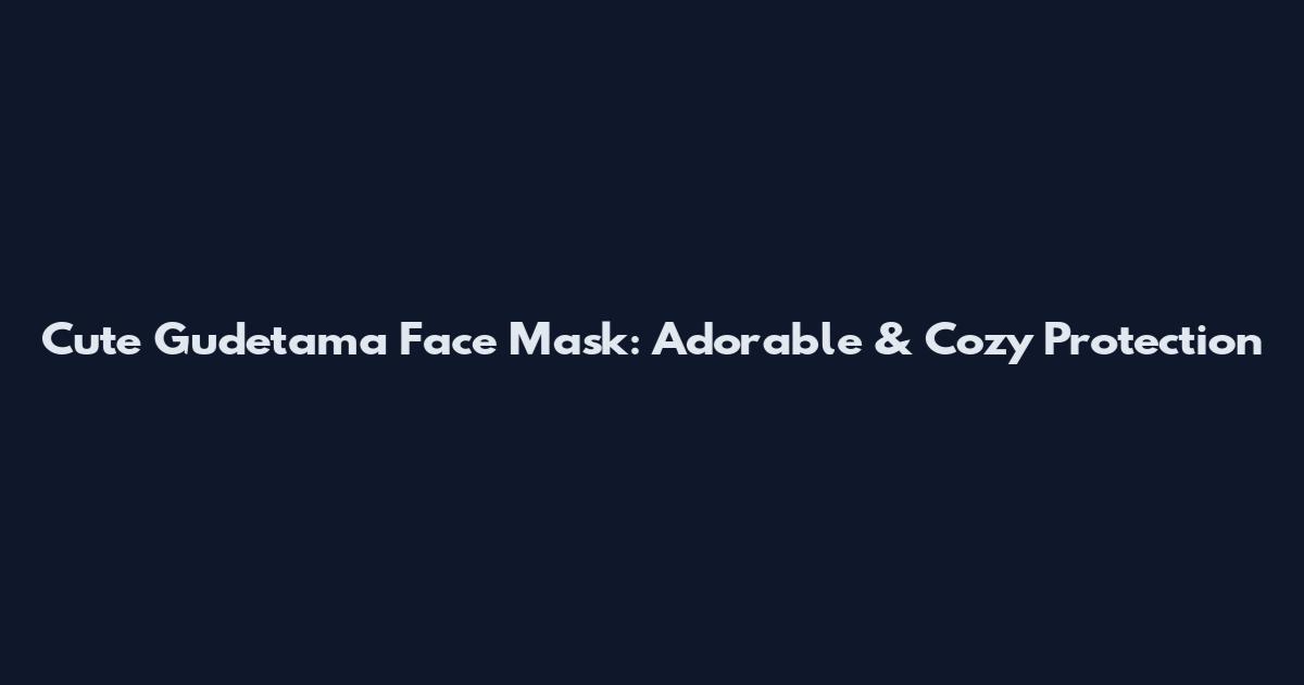 Cute Gudetama Face Mask: Adorable & Cozy Protection