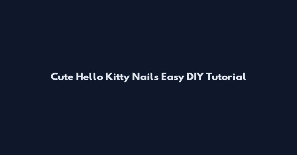 Cute Hello Kitty Nails Easy DIY Tutorial